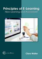Principles of E-Learning: New Learning and Assessment edito da WILLFORD PR