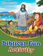 Biblical Fun Activity Seek and Find Activity Book di Activibooks For Kids edito da Activibooks for Kids