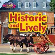 Historic and Lively: What Am I? di Joyce L. Markovics edito da BEARPORT PUB CO INC