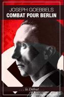 Combat pour Berlin di Joseph Goebbels edito da BLURB INC