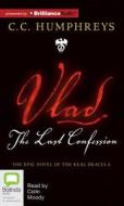 Vlad: The Last Confession di C. C. Humphreys edito da Bolinda Audio