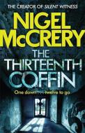 The Thirteenth Coffin di Nigel McCrery edito da Quercus Publishing