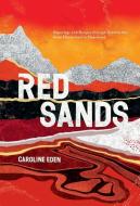 Red Sands: Dispatches and Recipes from Unsung Cities and Open Steppe di Caroline Eden edito da QUADRILLE