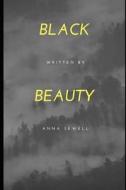 BLACK BEAUTY di Anna Sewell edito da INDEPENDENTLY PUBLISHED