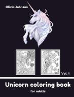 Adult Coloring Book - Unicorn vol1 di Olivia Johnson edito da WorldWide Spark Publish