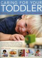 Caring For Your Toddler di Kim Davies edito da Anness Publishing