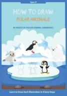 How to Draw Polar Animals di Thomas Media edito da Thomas Media