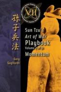 Volume 7: Sun Tzu's Art of War Playbook: Momentum di Gary Gagliardi, Sun Tzu edito da Clearbridge Publishing