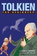 J.R.R. Tolkien for Beginners di Louis Markos edito da FOR BEGINNERS