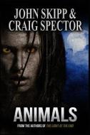 Animals di Craig Spector, John Skipp edito da MACABRE INK