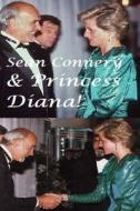 Sean Connery & Princess Diana!: James Bond 007 & Lady Di! di S. King edito da Createspace Independent Publishing Platform