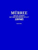 Murree Bullet Journal, Blue Steel, Dot Grid Notebook, 8.5 X 11, 120 Pages: Notebook, Journal, Design Book, Sketch Book, Idea Book, Diary, Travel, Simp di Grumpy Robot Journals, Murree Bullet Journals edito da Createspace Independent Publishing Platform