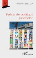 Précis de politique japonaise di Thierry Guthmann edito da Editions L'Harmattan