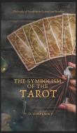 The Symbolism of The TAROT - Philosophy of Occultism in Pictures and Numbers di P. D. Ouspensky edito da Alicia Editions
