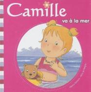Camille va a la mer di Nancy Delvaux, Aline de Petigny edito da DISTRIBOOKS INTL INC