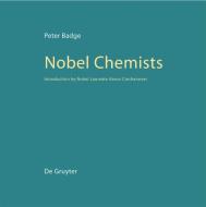 Nobel Chemists di Peter Badge edito da Gruyter, Walter de GmbH