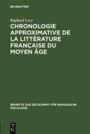 Chronologie approximative de la littérature française du moyen âge di Raphael Levy edito da De Gruyter
