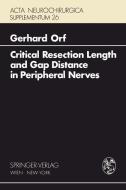 Critical Resection Length and Gap Distance in Peripheral Nerves di G. Orf edito da Springer Vienna