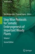 Step Wise Protocols For Somatic Embryogenesis Of Important Woody Plants edito da Springer International Publishing Ag
