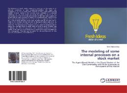 The modeling of some internal processes on a stock market di Mark Voronovitsky edito da LAP Lambert Academic Publishing