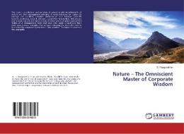 Nature - The Omniscient Master of Corporate Wisdom di S. Ranganathan edito da LAP Lambert Academic Publishing