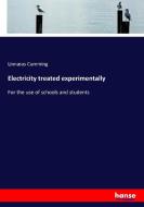 Electricity treated experimentally di Linnæus Cumming edito da hansebooks