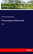 The Economy of Human Life di Krishnanath Raghunathjee edito da hansebooks