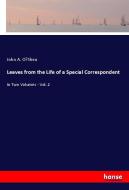 Leaves from the Life of a Special Correspondent di John A. O'Shea edito da hansebooks