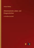 Altweimarische Liebes- und Ehegeschichten di Helene Böhlau edito da Outlook Verlag