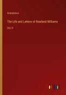 The Life and Letters of Rowland Williams di Anonymous edito da Outlook Verlag