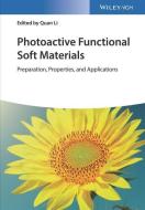 Photoactive Functional Soft Materials di Q Li edito da Wiley VCH Verlag GmbH
