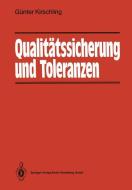 Qualitätssicherung und Toleranzen di Günter Kirschling edito da Springer Berlin Heidelberg