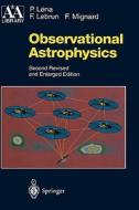 Observational Astrophysics di Pierre J. Lena, P. Lena, F. Lebrun edito da Springer