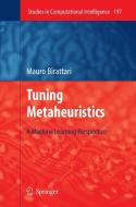 Tuning Metaheuristics di Mauro Birattari edito da Springer-verlag Berlin And Heidelberg Gmbh & Co. Kg