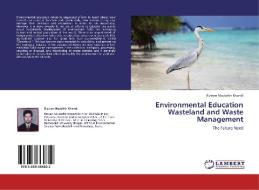 Environmental Education Wasteland and Waste Management di Rizwan Mudathir Khandi edito da LAP Lambert Academic Publishing