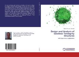 Design and Analysis of Geodesic Tensegrity Structures di Daniel Thomas Cowcher edito da LAP Lambert Academic Publishing