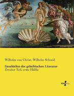 Geschichte der griechischen Literatur di Wilhelm von Christ, Wilhelm Schmid edito da Vero Verlag