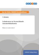 Lohnkosten in Deutschlands Automobilindustrie di T. Eismann edito da GBI-Genios Verlag