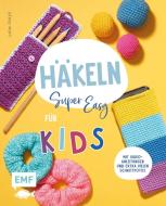 Häkeln super easy - Für Kids di Sarah Prieur edito da Edition Michael Fischer