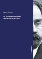 Die vermeintliche Abgaben Ueberbuerdung der Pfalz di Michael Dginsti edito da Inktank publishing