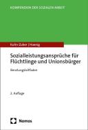 Sozialleistungsansprüche für Flüchtlinge und Unionsbürger di Gabriele Kuhn-Zuber, Ragnar Hoenig edito da Nomos Verlagsges.MBH + Co