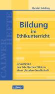 Bildung im Ethikunterricht di Christof Schilling edito da Calwer Verlag GmbH
