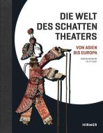 Die Welt des Schattentheaters edito da Hirmer Verlag GmbH