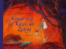 Komm mit ins Reich der Zwerge di Daniela Drescher edito da Urachhaus/Geistesleben