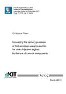 Increasing the Delivery Pressure of High-Pressure Gasoline Pumps for Direct Injection Engines by the Use of Ceramic Components di Christophe Pfister edito da Logos Verlag Berlin