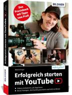 Erfolgreich starten mit YouTube di Nick Schreger edito da BILDNER Verlag