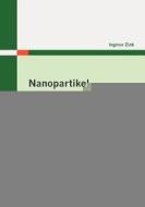 Nanopartikel: Lasergenerierte Herstellung keramischer Nanopartikel-Aerosole di Ingmar Zink edito da Diplomica Verlag