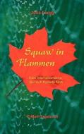 Squaw In Flammen di Julia Fargg edito da Books On Demand