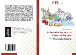 La Publicité des Jeux de Hasard et d'Argent di Jean-Baptiste Delabre edito da Editions universitaires europeennes EUE
