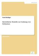 Betriebliche Modelle zur Senkung von Fehlzeiten di Frank Neidiger edito da Diplom.de